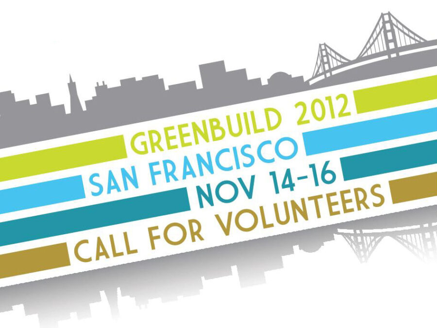 Greenbuild 2012 Call for Volunteers